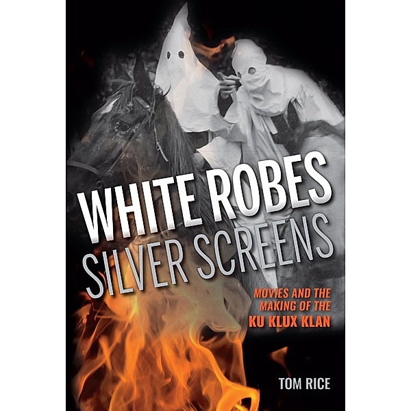 White Robes, Silver Screens, Tom Rice