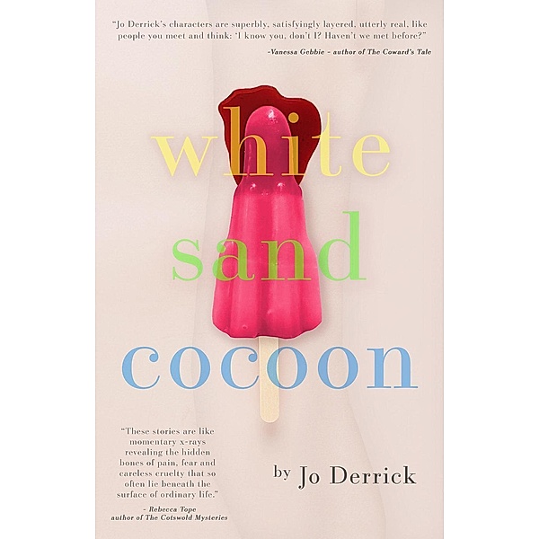 White Sand Cocoon (The Yellow Room Press Short Fiction, #1) / The Yellow Room Press Short Fiction, Jo Derrick