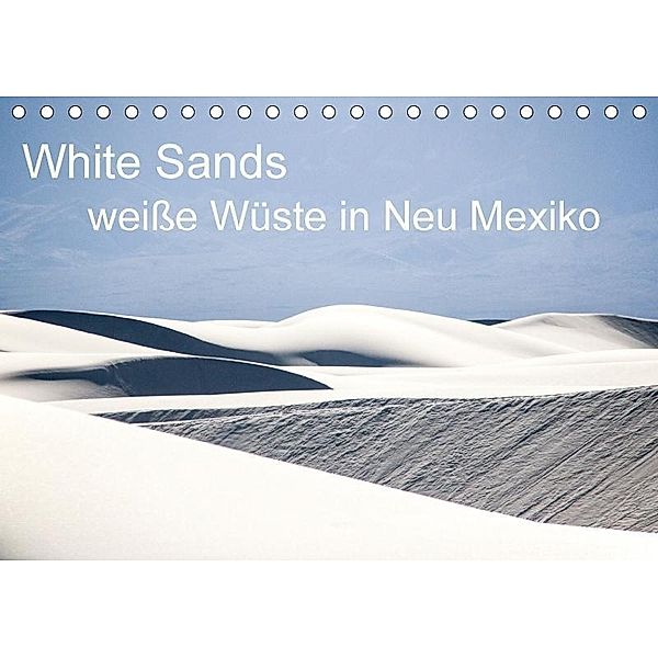 White Sands - weiße Wüste in Neu Mexiko (Tischkalender 2017 DIN A5 quer), Isabelle duMont