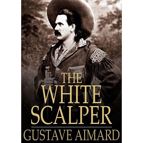 White Scalper / The Floating Press, Gustave Aimard