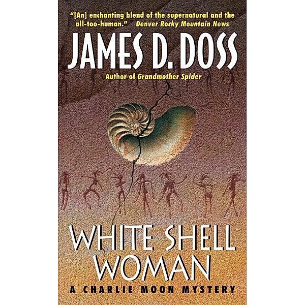 White Shell Woman / Charlie Moon Series Bd.5, James D. Doss