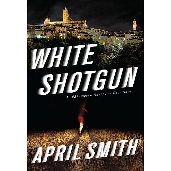 White Shotgun / Special Agent Ana Grey Bd.4, April Smith