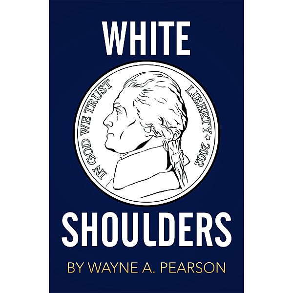 White Shoulders, Wayne A. Pearson