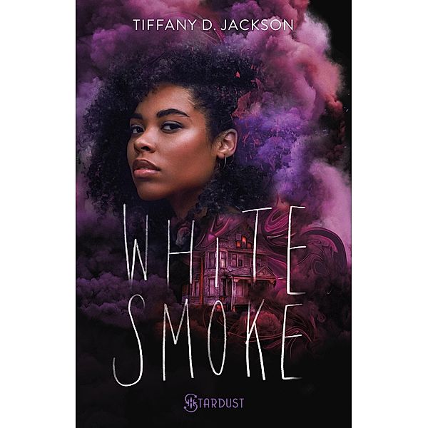 White smoke / Stardust, Tiffany D. jackson