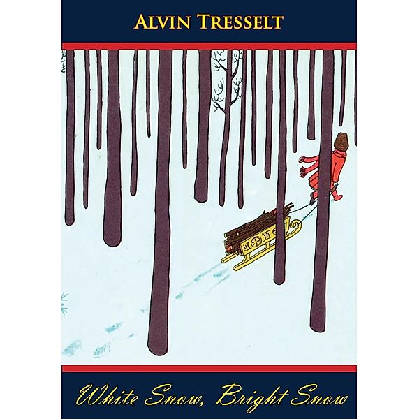 White Snow, Bright Snow, Alvin Tresselt
