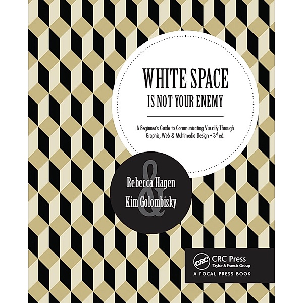 White Space Is Not Your Enemy, Kim Golombisky, Rebecca Hagen