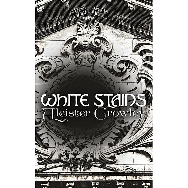 White Stains, Aleister Crowley