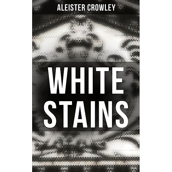 White Stains, Aleister Crowley