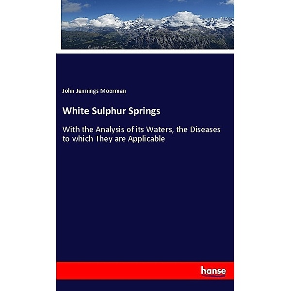 White Sulphur Springs, John Jennings Moorman