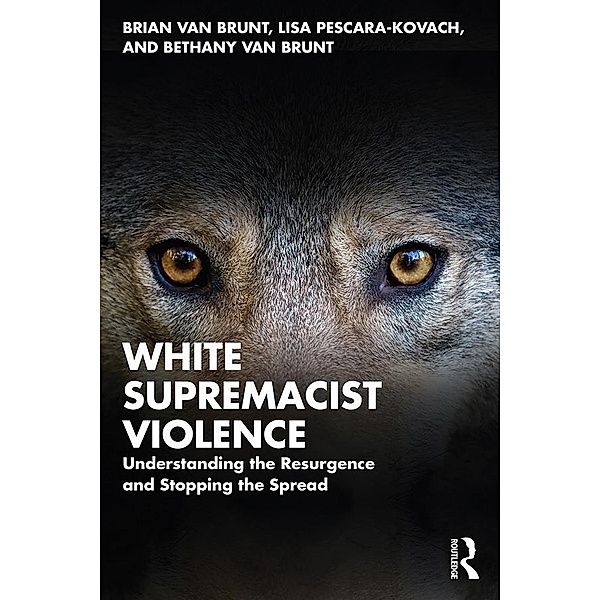 White Supremacist Violence, Brian Van Brunt, Lisa Pescara-Kovach, Bethany van Brunt