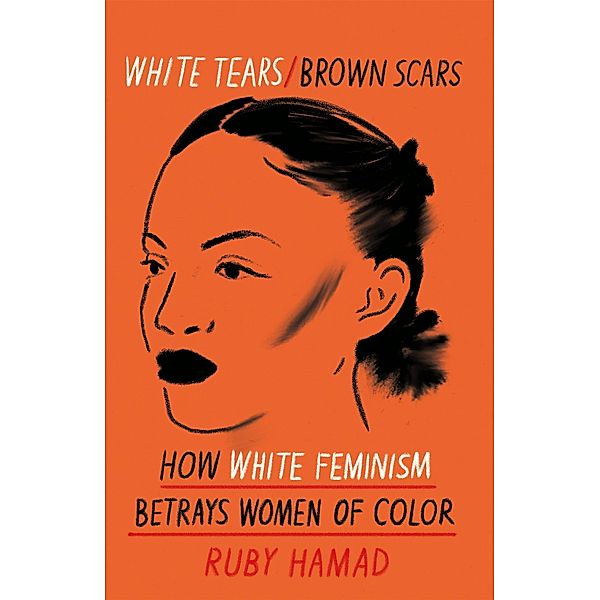 White Tears Brown Scars, Ruby Hamad