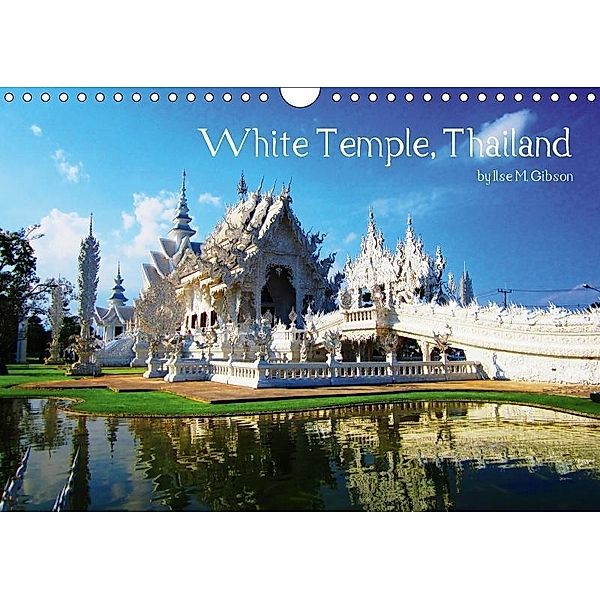 White Temple, Thailand / UK Version (Wall Calendar 2017 DIN A4 Landscape), Ilse M. Gibson