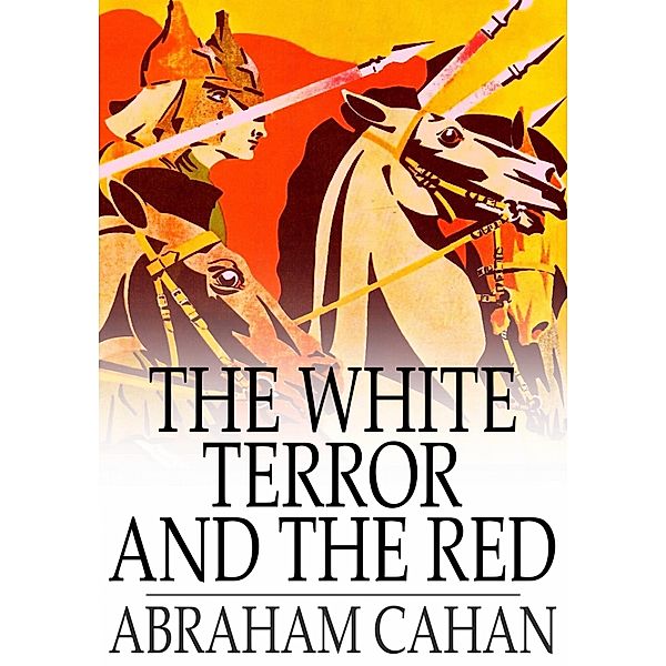 White Terror and the Red / The Floating Press, Abraham Cahan