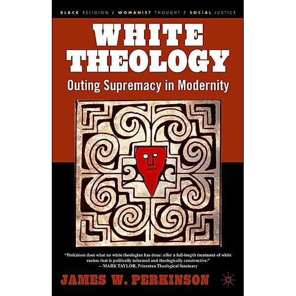 White Theology / Black Religion/Womanist Thought/Social Justice, J. Perkinson