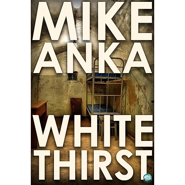 White Thirst / Andrews UK, Mike Anka