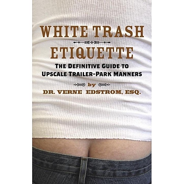 White Trash Etiquette, Verne Edstrom