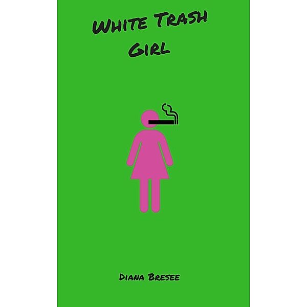 White Trash Girl, Diana Bresee