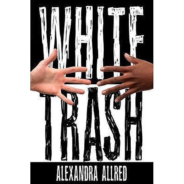 White Trash / The Next Chapter Publishing, Alexandra Allred