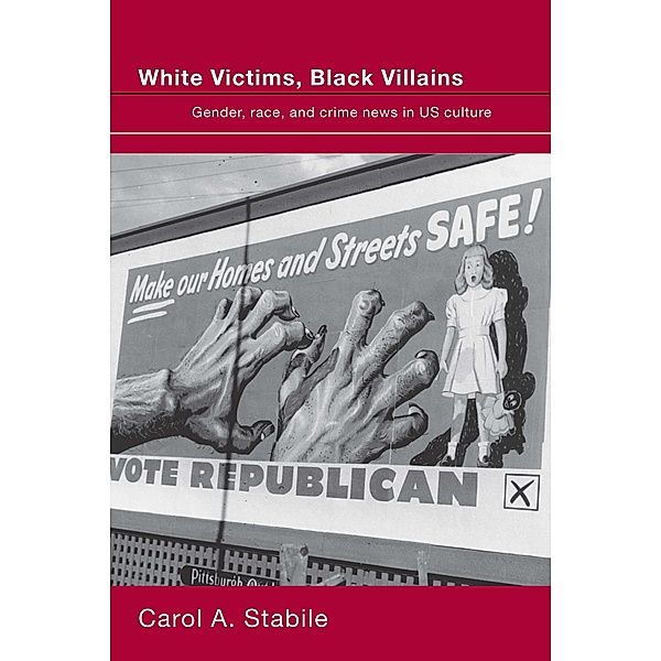 White Victims, Black Villains, Carol A. Stabile