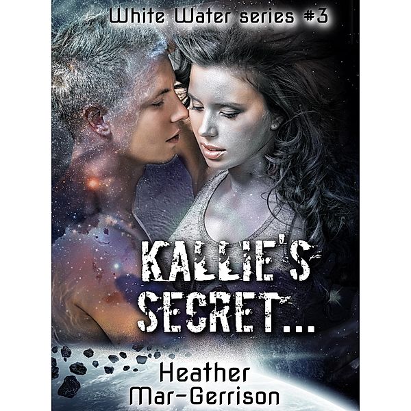 White Water: Kallie's Secret, Heather Mar-Gerrison