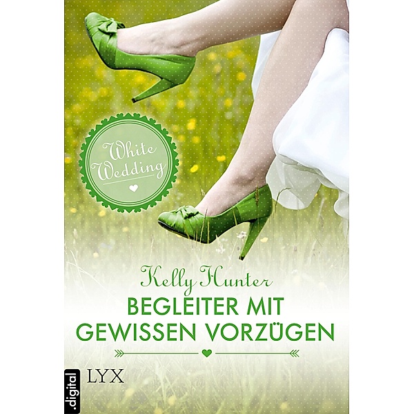 White Wedding - Begleiter mit gewissen Vorzügen / Wedding-Reihe Bd.04, Kelly Hunter