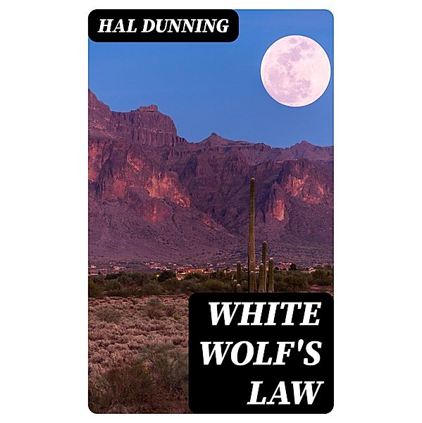 White Wolf's Law, Hal Dunning