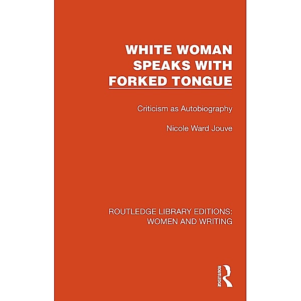 White Woman Speaks with Forked Tongue, Nicole Ward Jouve
