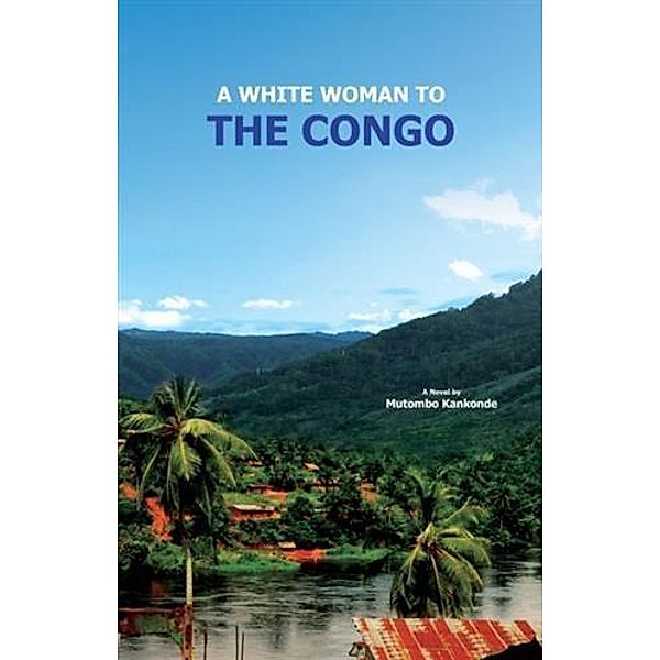 White Woman To The Congo, Mutombo Kankonde