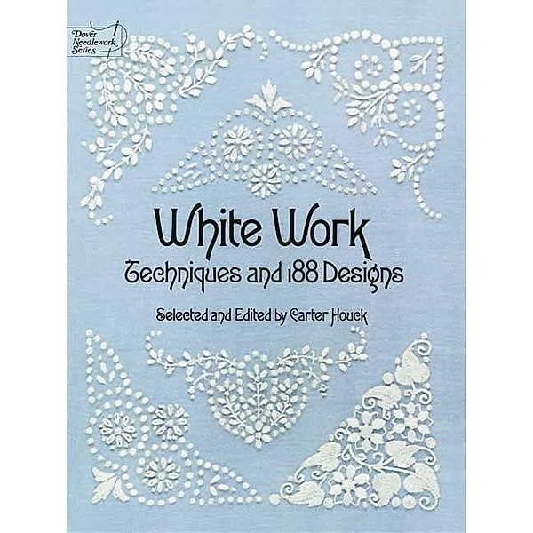 White Work / Dover Crafts: Embroidery & Needlepoint