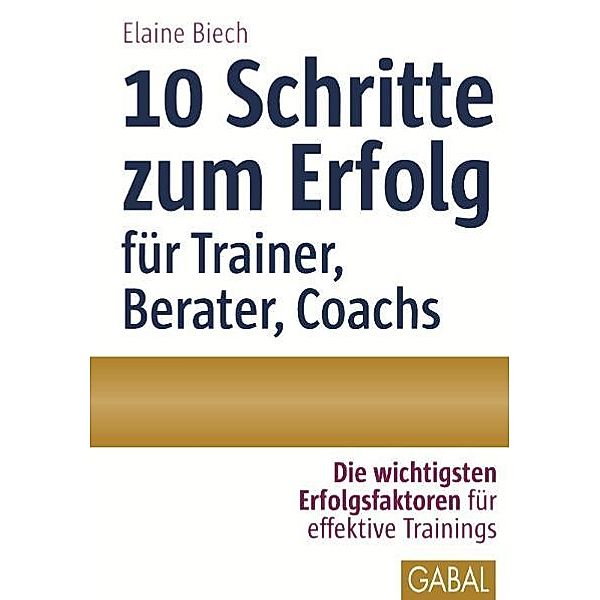 Whitebooks / 10 Schritte zum Erfolg als Trainer, Berater, Coach, Elaine Biech