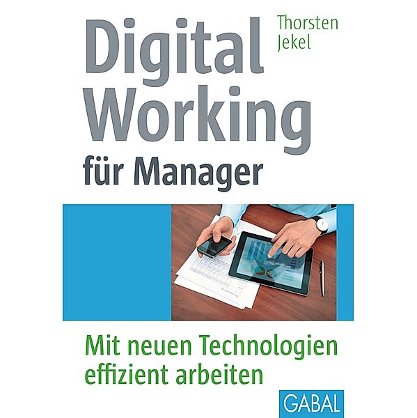 Whitebooks / Digital Working für Manager, Thorsten Jekel