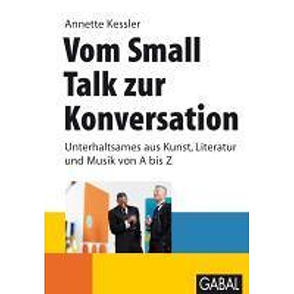 Whitebooks: Vom Small Talk zur Konversation, Annette Kessler