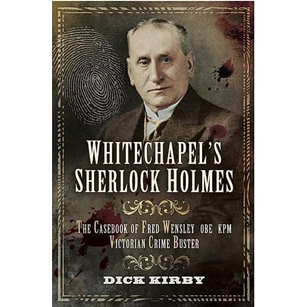 Whitechapel's Sherlock Holmes, Dick Kirby