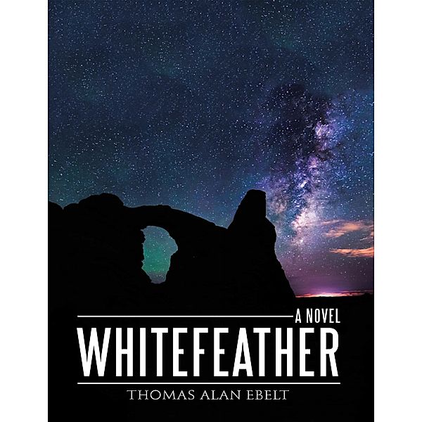 Whitefeather, Thomas Alan Ebelt