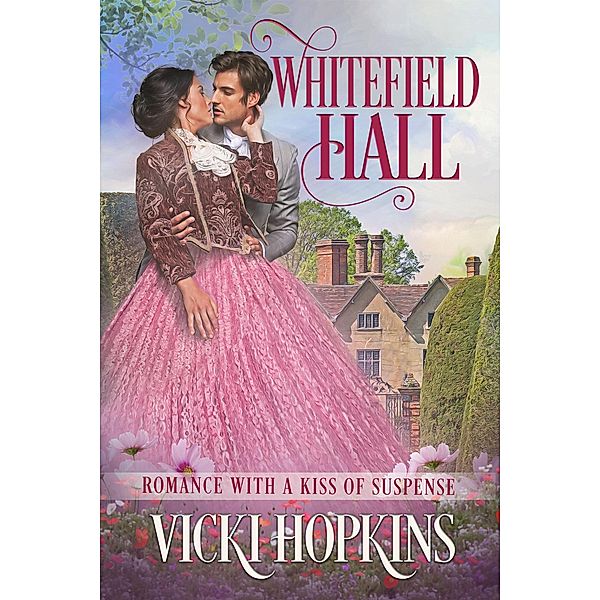 Whitefield Hall (Romance With a Kiss of Suspense) / Romance With a Kiss of Suspense, Vicki Hopkins