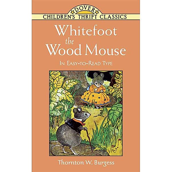 Whitefoot the Wood Mouse / Dover Children's Thrift Classics, Thornton W. Burgess