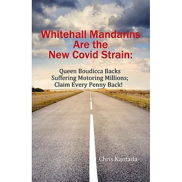 Whitehall Mandarins Are the New Covid Strain, Chris Kantada