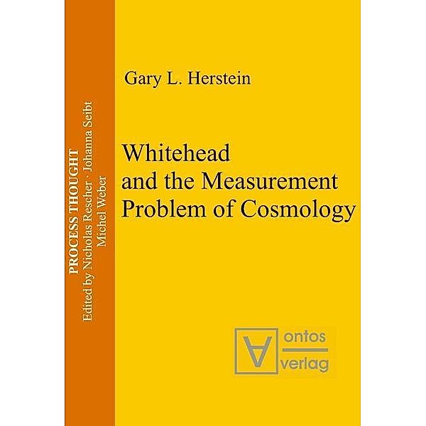 Whitehead and the Measurement Problem of Cosmology / Process Thought Bd.5, Gary L. Herstein