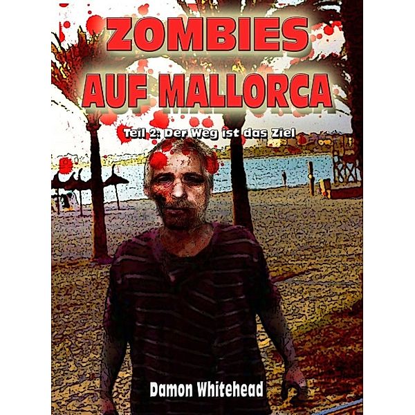 Whitehead, D: Zombies auf Mallorca, Teil 2