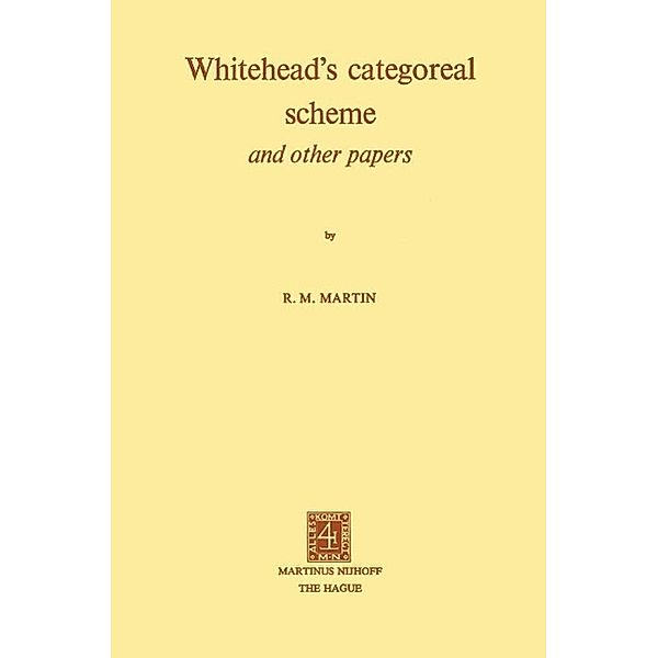 Whitehead's Categoreal Scheme and Other Papers, R. M. Martin
