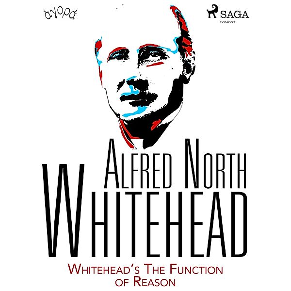 Whitehead's The Function of Reason, Alfred North Whitehead