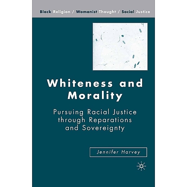 Whiteness and Morality / Black Religion/Womanist Thought/Social Justice, J. Harvey