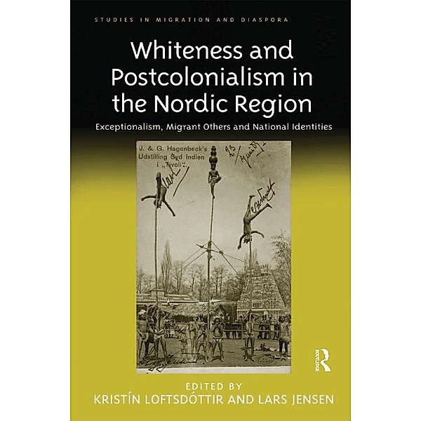Whiteness and Postcolonialism in the Nordic Region, Kristín Loftsdóttir, Lars Jensen