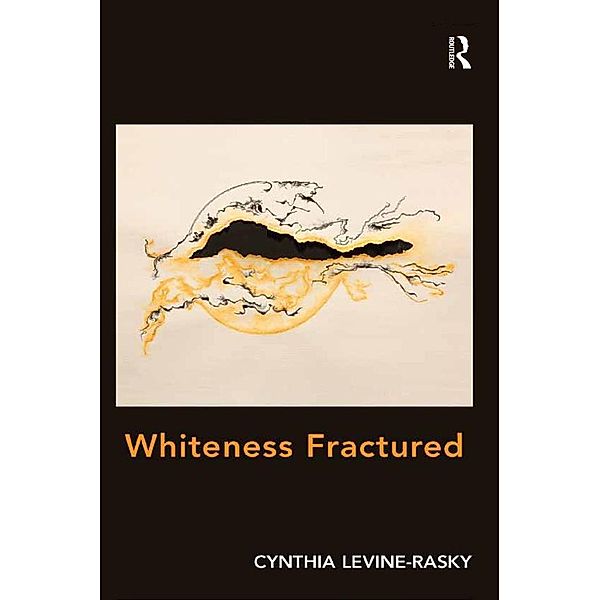 Whiteness Fractured, Cynthia Levine-Rasky