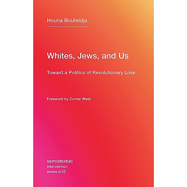 Whites, Jews, and Us, Houria Bouteldja