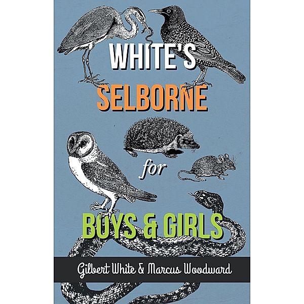 White's Selborne for Boys and Girls, Gilbert White, Marcus Woodward