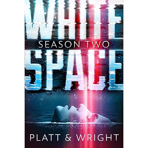 WhiteSpace: Season Two / WhiteSpace, Sean Platt, David Wright