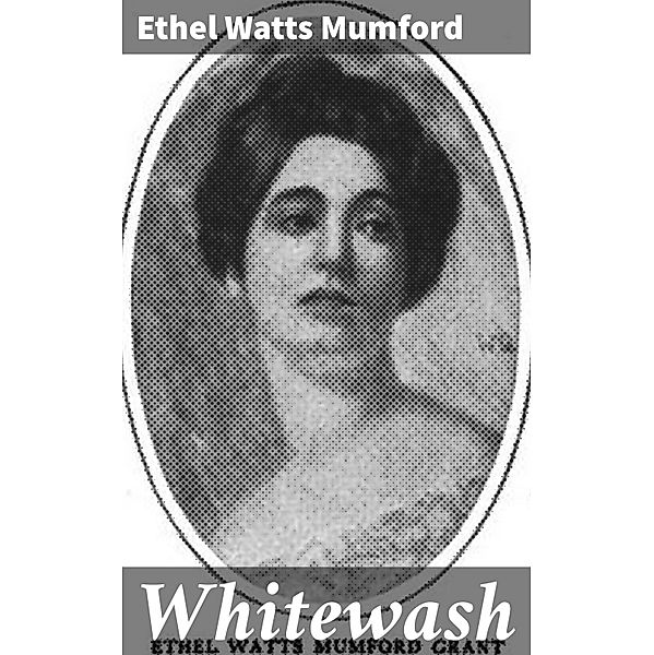 Whitewash, Ethel Watts Mumford