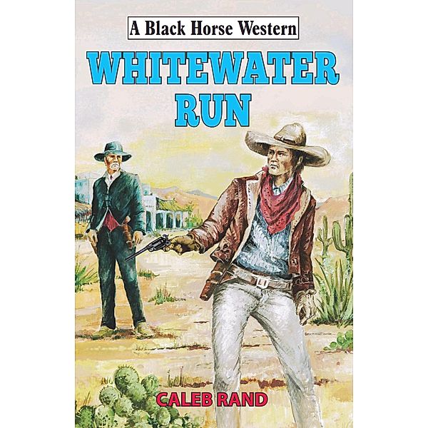 Whitewater Run / Black Horse Western Bd.0, Caleb Rand