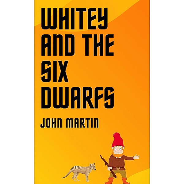 Whitey and the Six Dwarfs (Windy Mountain, #3) / Windy Mountain, John Martin